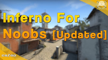 CS:GO | Inferno for Noobs [Updated]