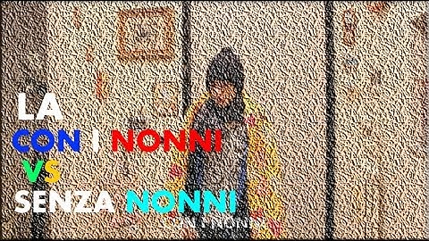 La VITA con i nonni VS senza nonni