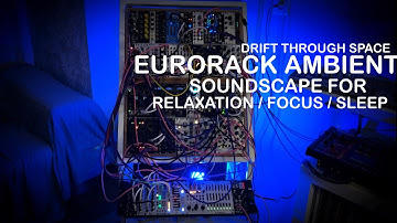 “Drift Through Space – A 2h Hypnotic Eurorack Ambient Soundscape”  #Eurorack #Ambient #Soundscape