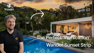 The Perfect ‘Workcation’ | Wander Sunset Strip