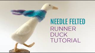 NEEDLE FELTED Runner Duck Tutorial - Learn a Simple Wire Armature