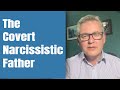 Six signs of a covert narcissistic father