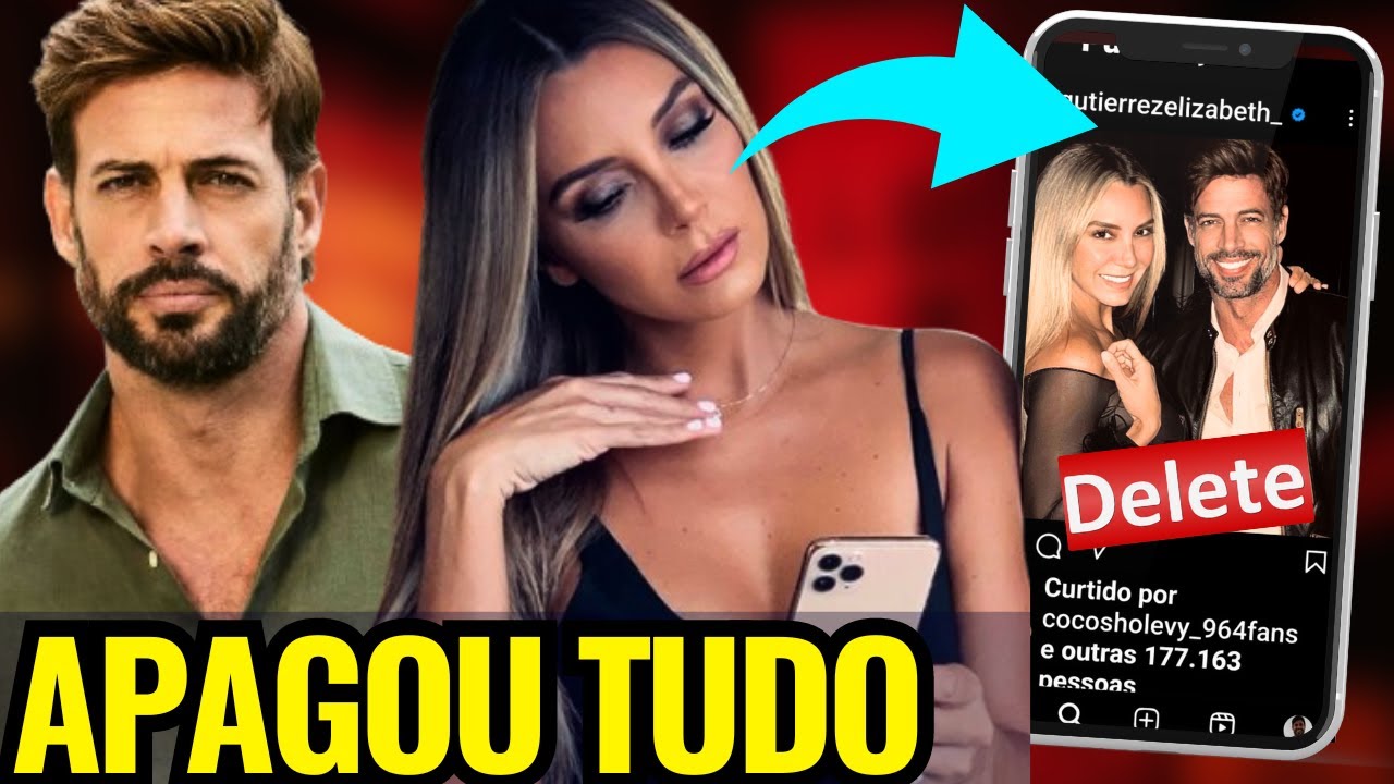 SEPARAÇÃO! ELIZABETH APAGOU TODAS FOTOS COM WILLIAM LEVY DO INSTAGRAM E O MOTIVO FOI REVELADO!