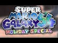 Super Mario Galaxy 64: Holiday Special