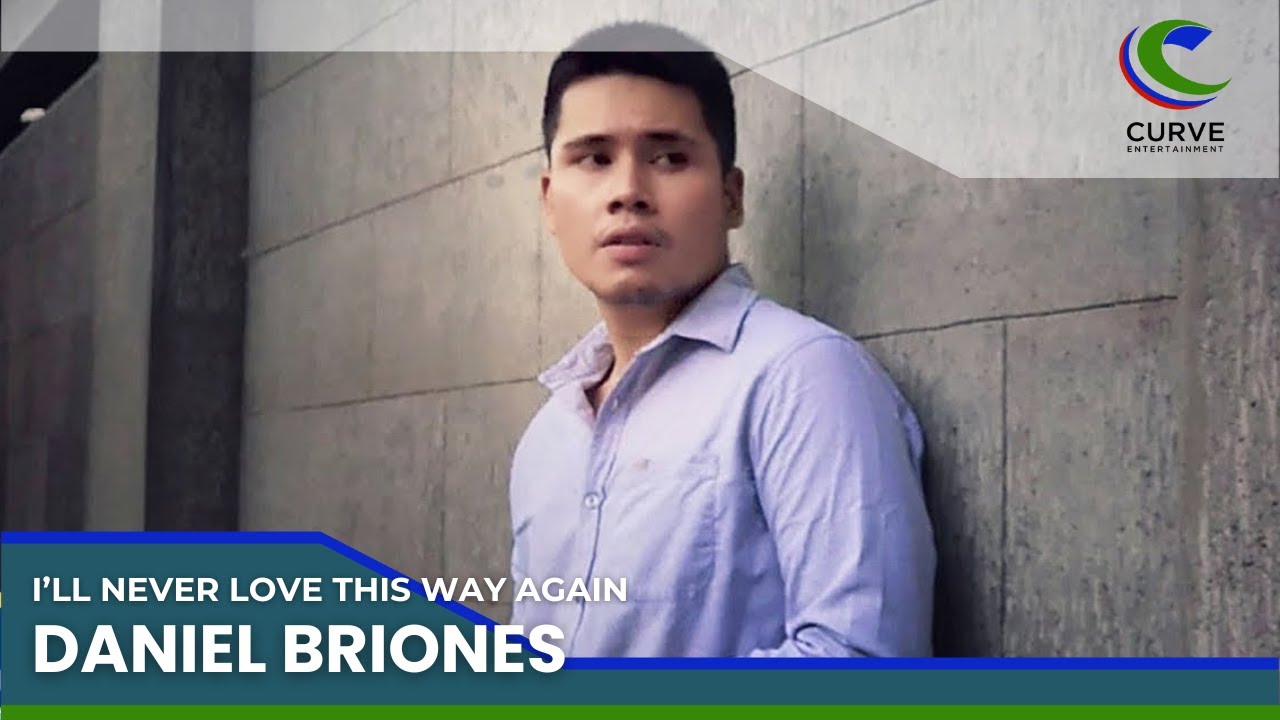 Daniel Briones - I'll Never Love This Way Again - Official Lyric Video Daniel Briones - I'll Never Love This Way Again - Official Lyric Video