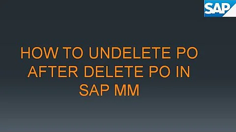 HOW TO UNDELETE PO AFTER DELETE IN SAP MM - DayDayNews