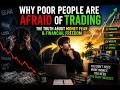 Why Poor People Are Afraid Of Trading | The Truth About Money Fear & Financial Freedom