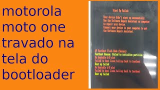 Motorola One Com Erro Start Up Failed Como Resolver