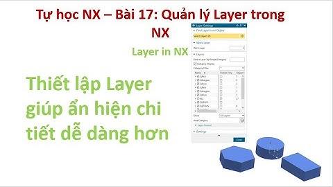 Tự học NX - Bài 17: Quản lí Layer | Layer in NX