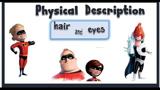 Physical description: hair and eyes