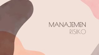 Manajemen Risiko | Tugas MK Manajemen Risiko | Kelompok 7 Kelas 3C