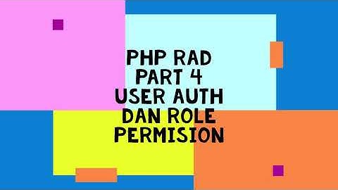 phprad part4 Membuat authentication dan Roles Permission