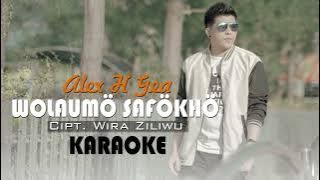 KARAOKE NIAS || WOLAUMŌ SAFŌKHŌ || ALEX H GEA || CIPT. WIRA ZILIWU