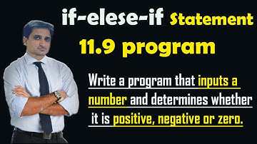 if-else-if program 11.9 || Inputs a number and determines whether it is positive, negative or zero.