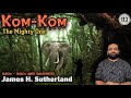 Kom-Kom The Mighty One | James H. Sutherland | Hunting Story | Julius Manuel | HisStories