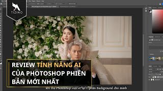 REVIEW TÍNH NĂNG AI CỦA PHOTOSHOP PHIÊN BẢN MỚI NHẤT screenshot 1