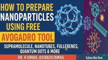 How to Prepare Nanoparticles Using Free Avogadro Tool | Supramolecule, Nanotubes, Fullerenes & More