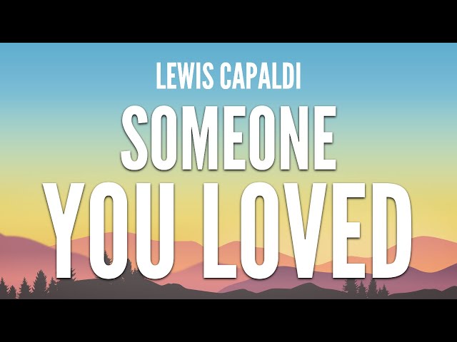 Lewis Capaldi - Someone You Loved (Lyrics) class=