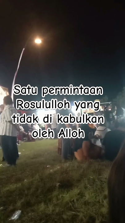 satu permintaan Rosululloh yang tidak di kabulkan oleh Alloh