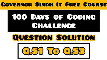 100 Days of Coding Challenge | Question 51 To 53 Solutions | Governor