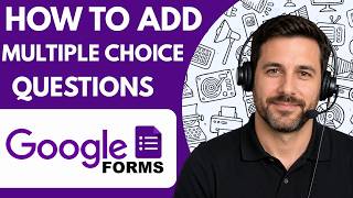 How to add multiple choice questions in Google Forms Full Guide 2026