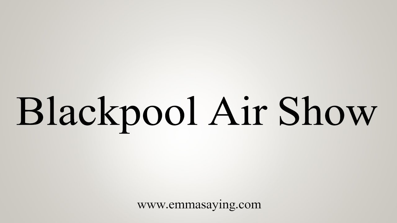 how to say in english jamun How To Pronounce Blackpool Air Show
