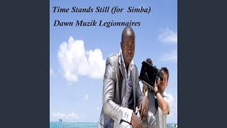 Watch Dawn Muzik Legionnaires Time Stands Still for Simba video