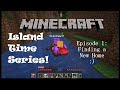 Island Time Ep . 1: Finding an Island Home | Minecraft Let's Play