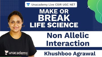 Make Or Break | Non Allelic Interaction | CSIR UGC NET 2020 | Khushboo Agrawal