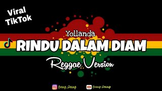 RINDU DALAM DIAM - YOLLANDA |  REGGAE VERSION ( pop melayu )