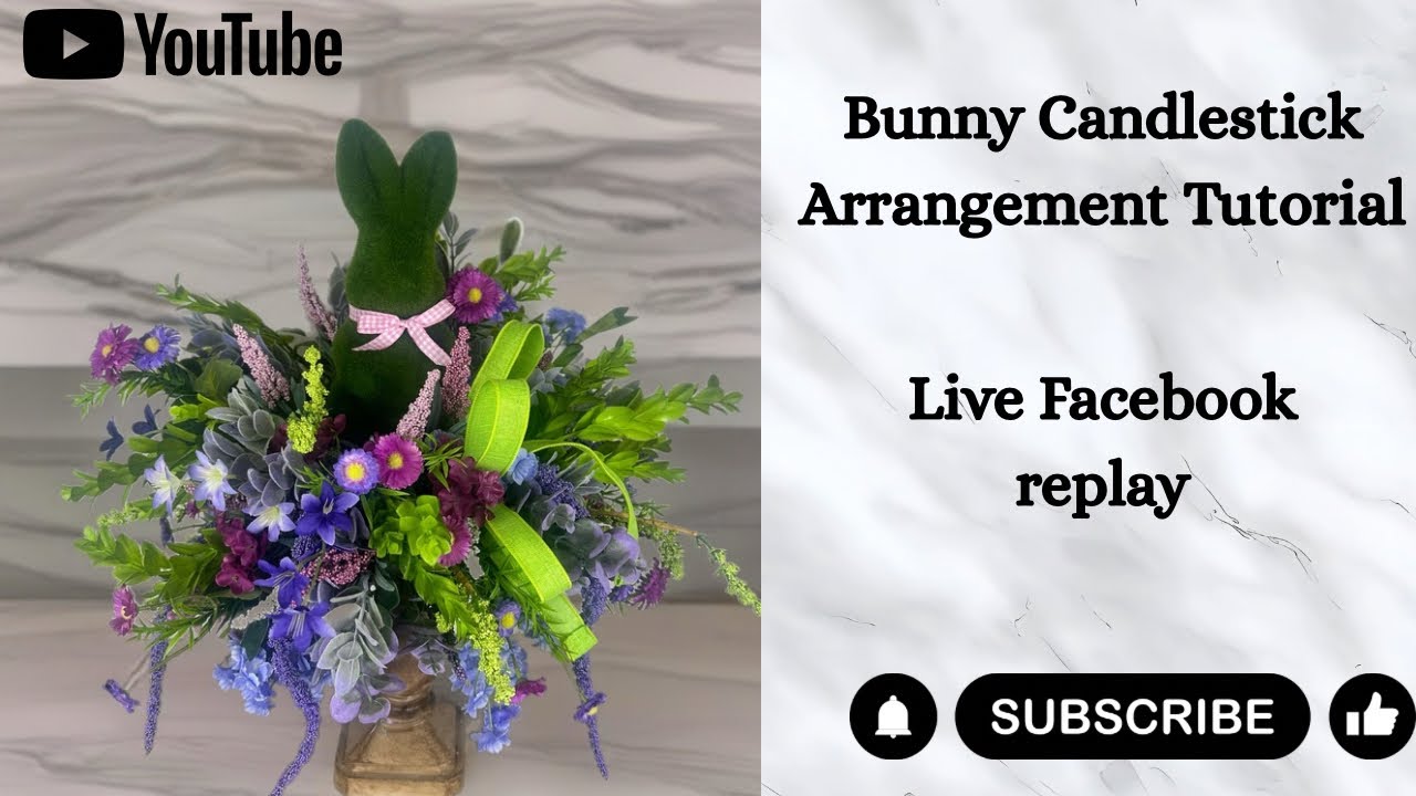 Bunny Candlestick Spring Arrangement Tutorial | Easter Decor DIY (Facebook Live Replay)