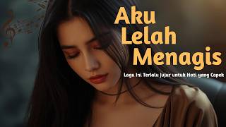Aku Lelah Menangis… Lagu untuk Kamu yang Sedang Tidak Baik-Baik Saja