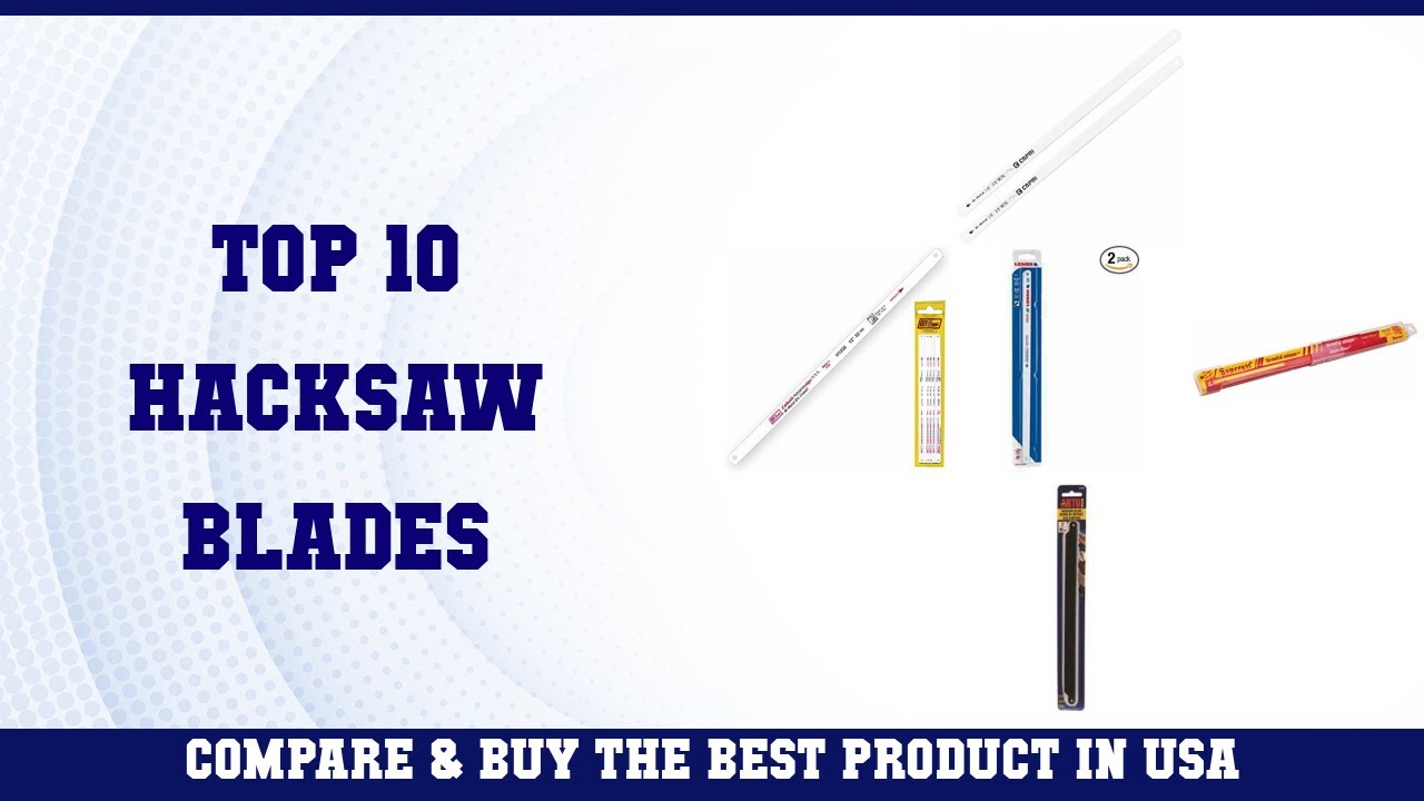 Top 10 Hacksaw Blades to buy in USA 2021 | Price & Review