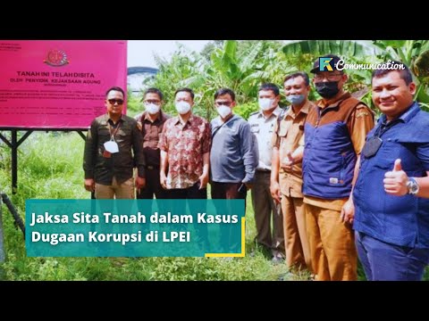 FK Today | Jaksa Sita Tanah dalam Kasus Dugaan Korupsi di LPEI