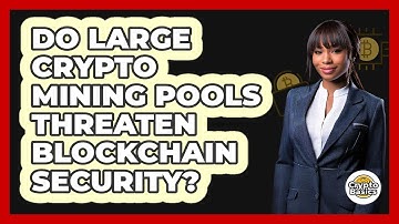 Do Large Crypto Mining Pools Threaten Blockchain Security? - CryptoBasics360.com
