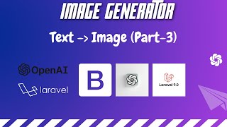 Image Generator Using Open AI API & Laravel - Part 3