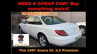 Career Overview Need a CHEAP car? Buy something weird! 1997 Acura CL 3.0 Premium Review