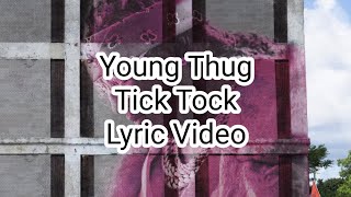 Young Thug - Tick Tock (Lyric Video)