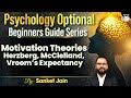 Beginners Guide Series: Motivation Theories Explained! | UPSC Psychology Optional | Sanket Jain Sir
