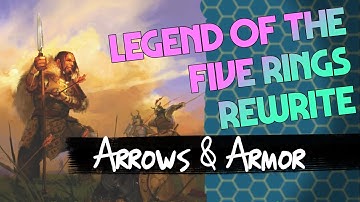 Arrows & Armor - The L5R Rewrite