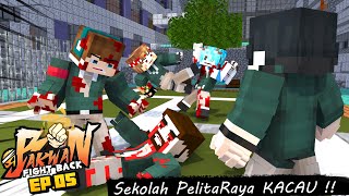 Sekolah PELITARAYA Mulai KACAU !! | Bakwan: Fight Back Episode 5