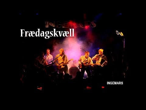 INGEMARS - 'Frædagskvæll'
