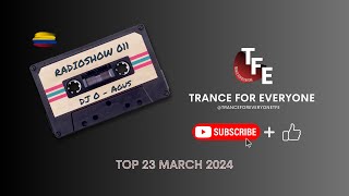 MARCH 2024 | TOP 23 Trance - TFE RadioShow 011