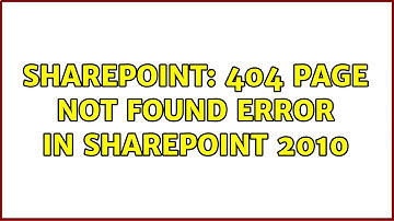 Sharepoint: 404 Page Not Found error in SharePoint 2010