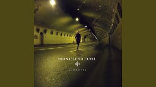 Miniatura del video "Dernière Volonté - Immortel"