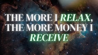 “The More I Relax, The More Money I Receive”💆🏾‍♀️⚡💰 | Self-Hypnosis Mantra Loop Affirmation