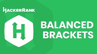 HackerRank Çözümleri - Balanced Brackets