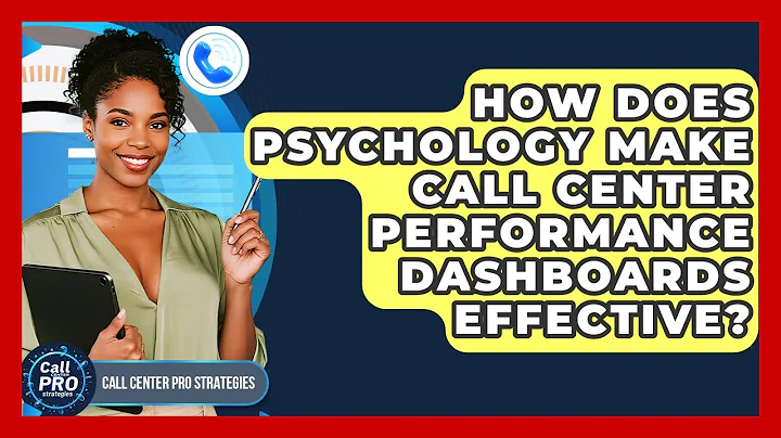 How Does Psychology Make Call Center Performance Dashboards Effective? - Call Center Pro Strategies