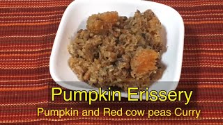 Pumpkin Erissery | Pumpkin and Red cowpeas Curry | Mathanga payar Erissery Kerala style | Onam sadya
