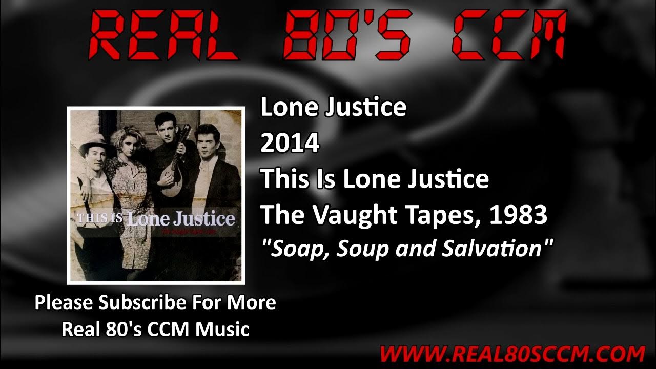 Lone Justice Soap, Soup and Salvation YouTube
